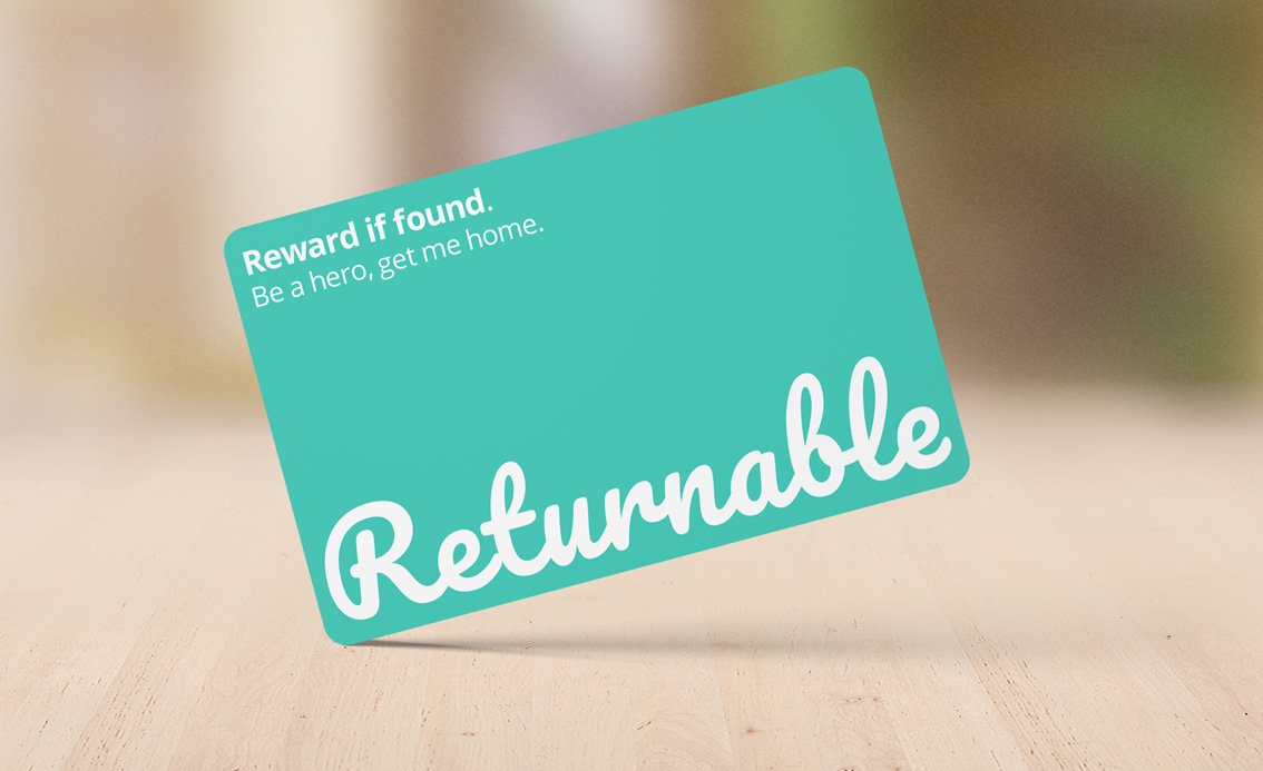 A Returnable tag, tag your important things with Returnable and protect them against loss.